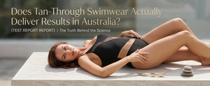 Does Tan-Through Swimwear Actually Deliver Results in Australia?